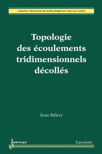 Topologie des écoulements tridimensionnels décollés