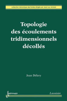 Topologie des écoulements tridimensionnels décollés