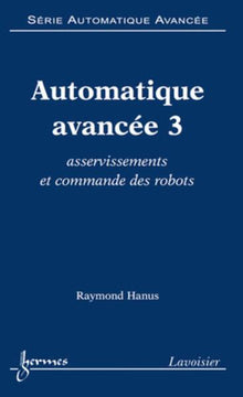 Automatique avancée 3 : asservissements et commande des robots