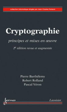 Cryptographie : principes et mises en oeuvre