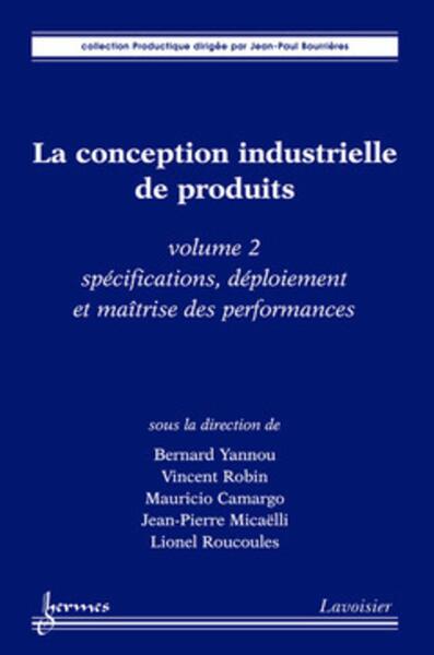 La conception industrielle de produits - volume 2