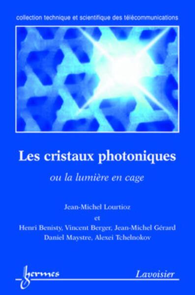 Les cristaux photoniques, ou la lumière en cage