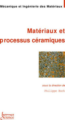 Matériaux et processus céramiques