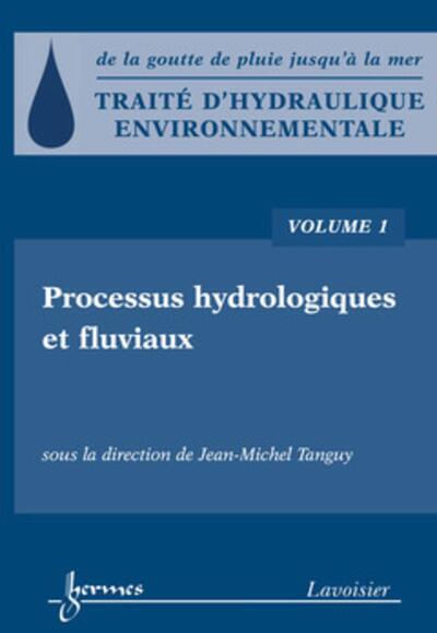 Traité d'hydraulique environnementale - Volume 1
