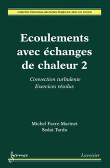 Écoulements avec échanges de chaleur 2 : convection turbulente. Exercices résolus