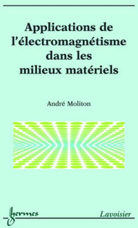 Applications de l'électromagnétisme dans les milieux matériels
