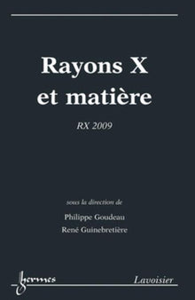Rayons X et matière : RX 2009