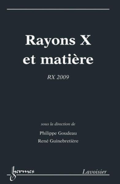 Rayons X et matière : RX 2009