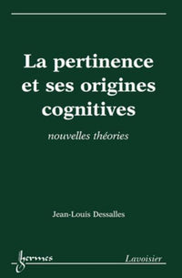La pertinence et ses origines cognitives : nouvelles théories