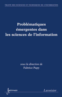 Problématiques émergentes dans les sciences de l'information