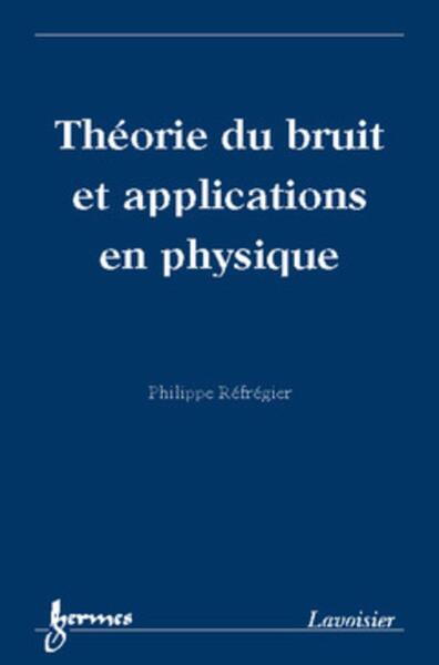 Théorie du bruit et applications en physique