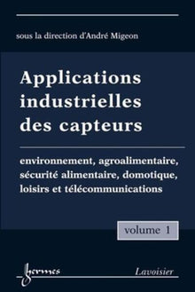 Applications industrielles des capteurs Vol. 1
