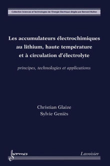 Les accumulateurs électrochimiques au lithium, haute température et à circulation d'électrolyte
