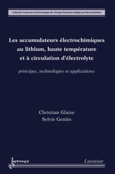 Les accumulateurs électrochimiques au lithium, haute température et à circulation d'électrolyte