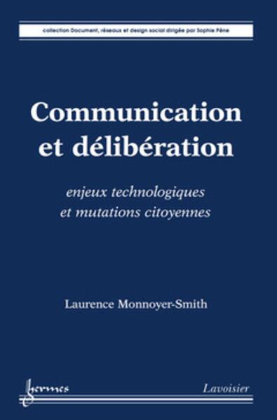 Communication et délibération : enjeux technologiques et mutations citoyennes