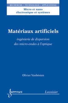 Matériaux artificiels : ingénierie de dispersion des micro-ondes à l'optique