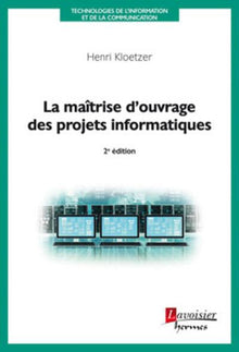 La maîtrise d'ouvrage des projets informatiques