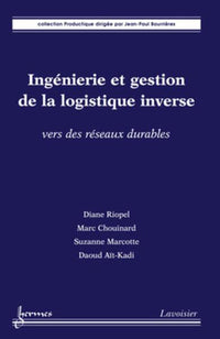 Ingénierie et gestion de la logistique inverse : vers des réseaux durables