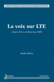 La voix sur LTE : Réseau 4G et architecture IMS