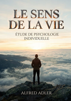 Le Sens de la Vie, étude de psychologie individuelle