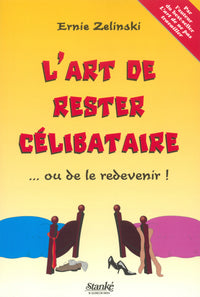 L'art de rester célibataire ou de le devenir !