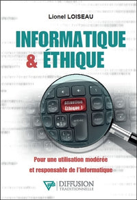 Informatique & éthique - Pour une utilisation modérée et responsable de l'informatique