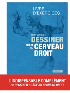 Dessiner grâce au cerveau droit - Livre d'exercices