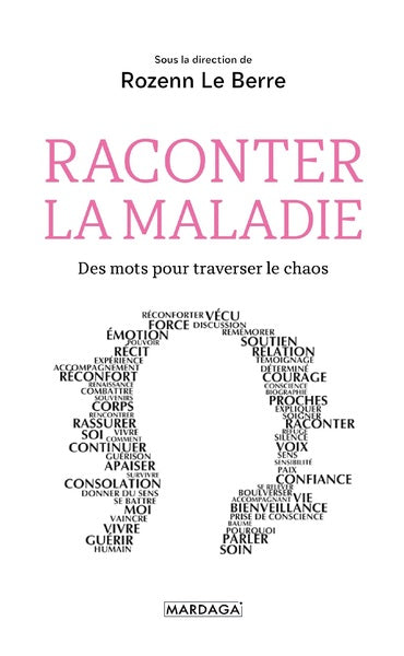 Raconter la maladie: Des mots pour traverser le chaos