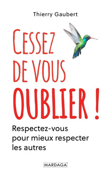 cessez de vous oublier !