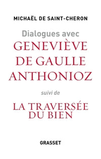 Dialogues avec Geneviève de Gaulle Anthonioz