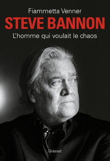 Steve Bannon: L'homme qui voulait le chaos