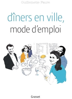 Dîners en ville mode d'emploi