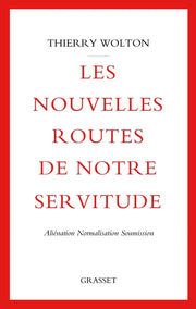 Les nouvelles routes de notre servitude