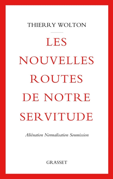 Les nouvelles routes de notre servitude
