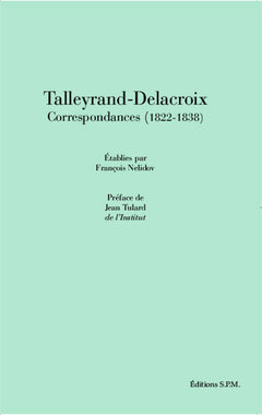Talleyrand-Delacroix Correspondances