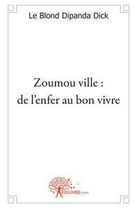 Zoumou ville : de l'enfer au bon vivre