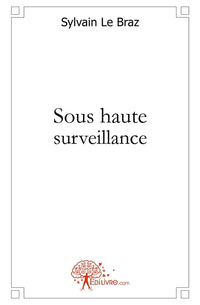Sous haute surveillance