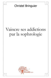 Vaincre ses addictions par la sophrologie