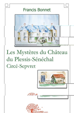 Les Mystères du Château du Plessis-Sénéchal