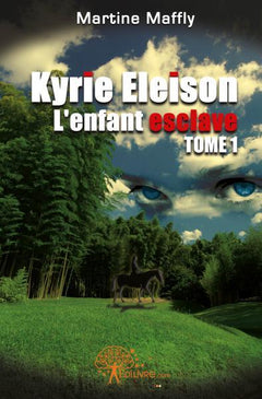 Kyrie Eleison, L'enfant esclave - Tome 1