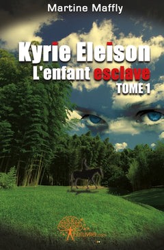 Kyrie Eleison, L'enfant esclave - Tome 1