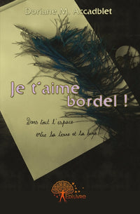 Je t'aime bordel !