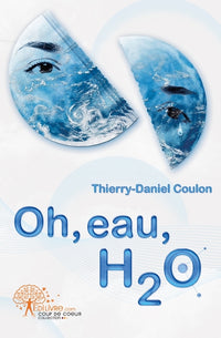 Oh, eau, H2 O