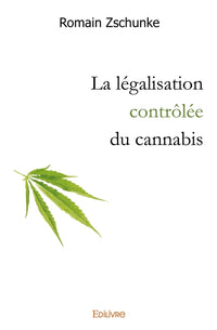 La légalisation contrôlée du cannabis