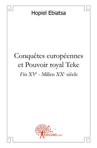 Conquêtes européennes et Pouvoir royal Teke