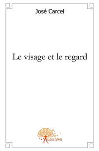 Le visage et le regard
