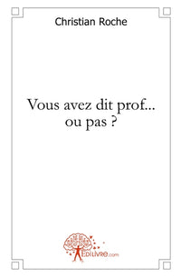 Vous avez dit prof ... ou pas ?