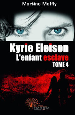 Kyrie Eleison, L'enfant esclave - Tome 4