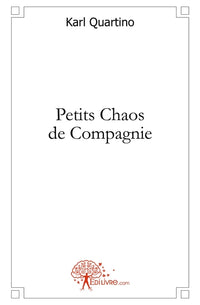 Petits Chaos de Compagnie