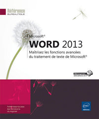 Word 2013 - Maîtrisez les fonctions avancées du traitement de texte de Microsoft®